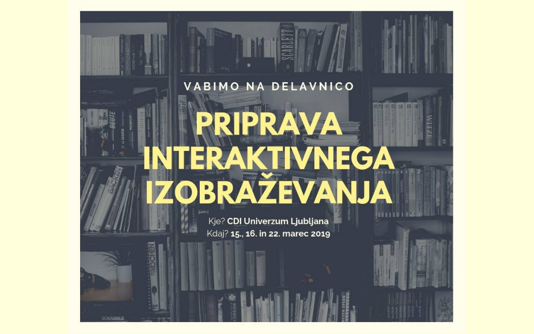 Delavnica Priprava interaktivnega izobraževanja – na voljo je še nekaj prostih mest