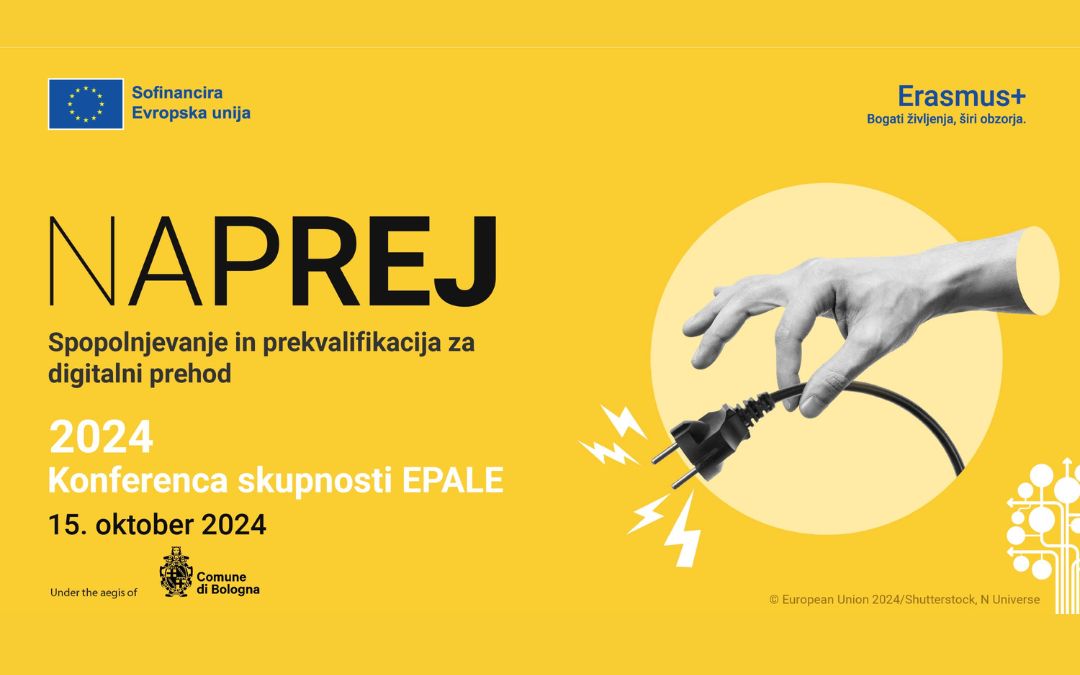 Konferenca skupnosti EPALE 2024 – NAPREJ. Izobraževanje odraslih: Sprožanje sprememb, oblikovanje prihodnosti